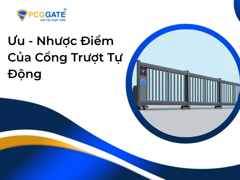 Ưu nhược điểm của cổng trượt tự động