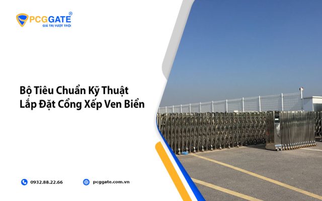 Bộ Tiêu Chuẩn Kỹ Thuật Lắp Đặt Cổng Xếp Ven Biển